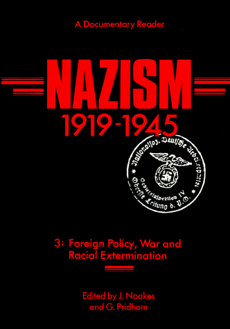 City Travel Guides Discounted  Books : Nazism 1919-1945, Volume Three: Foreign Policy, War and Racial Extermination - A Documentary Reader: 3 (Exeter Studies in History)