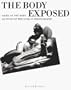 The Body Exposed: Views of the Body : 150 Years of the Nude in Photography