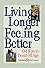 Book Living Longer, Feeling Better: 399 Ways to Defeat Old Age