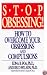 Stop Obsessing!  How To Overcome Your Obsessions And Compulsions