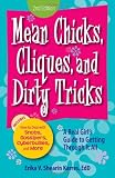 Mean Chicks, Cliques, and Dirty Tricks: A Real Girl's Guide to Getting Through it All