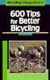 Bicycling Magazine's 600 Tips for Better Bicycling