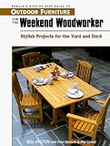 furniture books item: Outdoor Furniture for the Weekend Woodworker: Stylish Projects for the Yard and Deck (Rodale's Step-By-Step Guides)