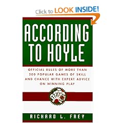 According to Hoyle: Official Rules of More Than 200 Popular Games of Skill and Chance with Expert Advice on Winning Play