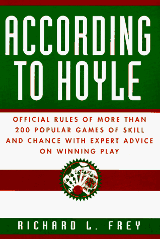 Cover image : According to Hoyle: Official Rules of More Than 200 Popular Games of Skill and Chance With Expert Advice on Winning Play
