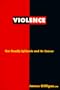 Violence: Our Deadly Epidemic and Its Causes