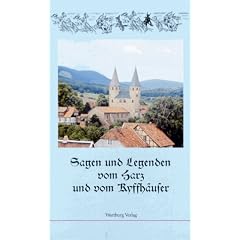Sagen und Legenden vom Harz und vom Kyffh�user