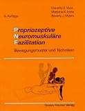 Propriozeptive Neuromuskul�re Fazilitation: Bewegungsmuster und Techniken