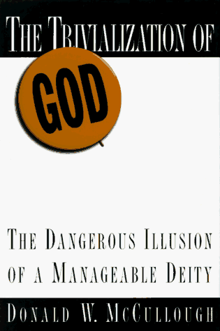 The Trivialization of God: The Dangerous Illusion of a Manageable Deity under General in The Books Store