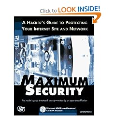 Maximum Security: A Hacker's Guide to Protecting Your Internet Site and Network