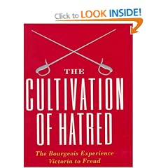 The Cultivation of Hatred - the Bourgeios Experience - Victoria to Freud (Cloth) (Gay, Peter//Bourgeois Experience)