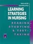 Learning Strategies in Nursing: Reading, Studying, and Test-Taking