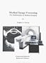 Medical Image Processing: The Mathematics of Medical Imaging (Engineering Series Vol. 2)