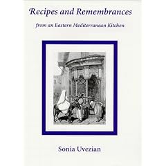 Recipes and Remembrances from an Eastern Mediterranean Kitchen: A Culinary Journey Through Syria, Lebanon and Jordan