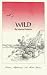 Wild: Poems Aphorisms and Short Stories