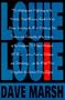 Louie Louie: The History and Mythology of the World's Most Famous Rock 'N' Roll Song; Including the Full Details of Its Torture and Persecution at T