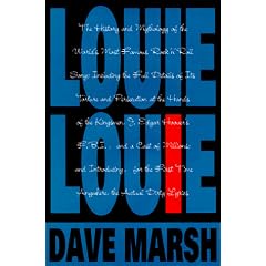 Louie Louie: The History And Mythology Of The World's Most Famous Rock 'n' Roll Song...