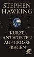 Kurze Antworten auf grosse Fragen - Stephen Hawking