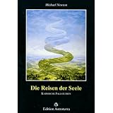 Die Reisen der Seele: Karmische Fallstudienvon "Michael Newton"