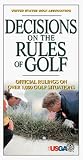 Decisions on the Rules of Golf: Official Rulings on over 1,000 Golf Situations (Decisions on the Rules of Golf)