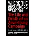 Where the Suckers Moon: The Life and Death of an Advertising Campaign