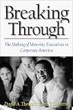 Breaking Through: The Making of Minority Executives in Corporate America (Harvard Business Review)