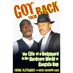Got Your Back: The Life of a Bodyguard in the Hardcore World of Gangsta Rap