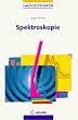 Spektroskopie: Instrumentelle Analytik mit Atom- und Molek�lspektrometrie