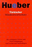 Türkischer Mindestwortschatz: Die wichtigsten Wörter und Wortverbindungen zum Lernen und Nachschlagen