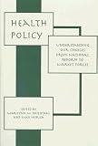 Health Policy: Understanding Our Choices From National Reform To Market Forces