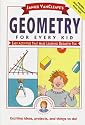 Janice VanCleave's Geometry for Every Kid: Easy Activities that Make Learning Geometry Fun (Science for Every Kid Series)