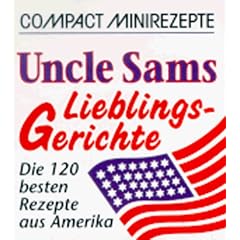 Compact Minirezepte Uncle Sams Lieblingsgerichte. Die 120 besten Rezepte aus Amerika