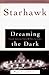 Dreaming the Dark : Magic, Sex, and Politics