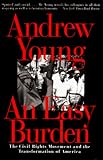 An Easy Burden: The Civil Rights Movement and the Transformation of America