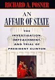 An Affair of State: The Investigation, Impeachment and Trial of President Clinton