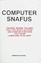 Computer Snafus: Crashes, Erros, Failures, Foul-Up, Goofs, Glitches, and Other Malfunctions That Cause Computers to Go Awry