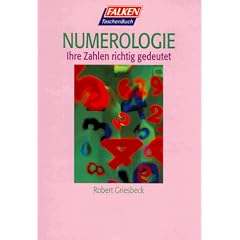 Numerologie. Ihre Zahlen richtig gedeutet.