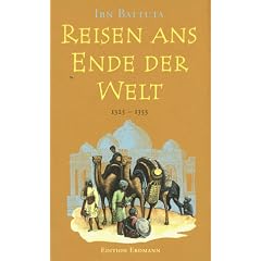 Reisen ans Ende der Welt. Das gr��te Abenteuer des Mittelalters. 1325 - 1353
