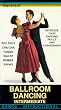 Ballroom Dancing - Intermediate: Fox Trot/ Cha Cha/Tango/Waltz/Rumba/Swing [VHS]