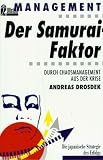 Produkt-Bild: Der Samurai- Faktor. Durch Chaosmanagement aus der Krise.
