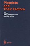 Platelets and Their Factors Platelets and Their Factors
