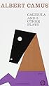 Caligula and Three Other Plays