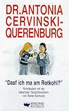 Dr. Antonia Cervinski- Querenburg. Daaf ich ma am Rotkohl? Ruhrdeutsch mit der bekannten Sprachforscherin-