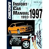 Chilton's Import Car Repair Manual, 1993-97 - Perennial Edition (Chilton's Import... by Chilton
