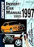 Chilton's Import Car Repair Manual 1993-97 (Chilton's Import Auto Service Manual)
