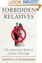 Forbidden Relatives: The American Myth of Cousin Marriage