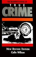 The Mammoth Book of True Crime: A New Edition (Mammoth Books)