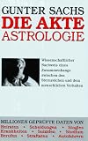 Produkt-Bild: Die Akte Astrologie. Wissenschaftlicher Nachweis eines Zusammenhangs zwischen den Sternzeichen und dem menschlichen Verhalten