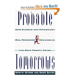 Probable Tomorrows: How Science and Technology Will Transform Our Lives in the Next Twenty Years