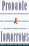 View Book 'Probable Tomorrows: How Science and Technology Will Transform Our Lives in the Next Twenty Years'